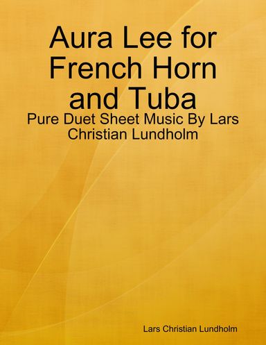 Aura Lee for French Horn and Tuba - Pure Duet Sheet Music By Lars Christian Lundholm
