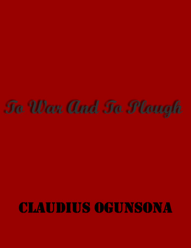 To War and to Plough