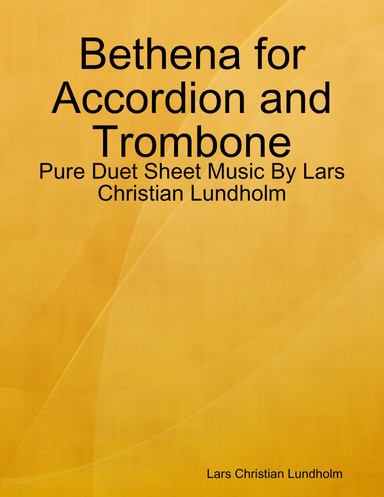 Bethena for Accordion and Trombone - Pure Duet Sheet Music By Lars Christian Lundholm