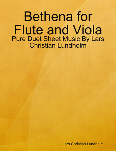 Bethena for Flute and Viola - Pure Duet Sheet Music By Lars Christian Lundholm