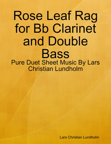 Rose Leaf Rag for Bb Clarinet and Double Bass - Pure Duet Sheet Music By Lars Christian Lundholm