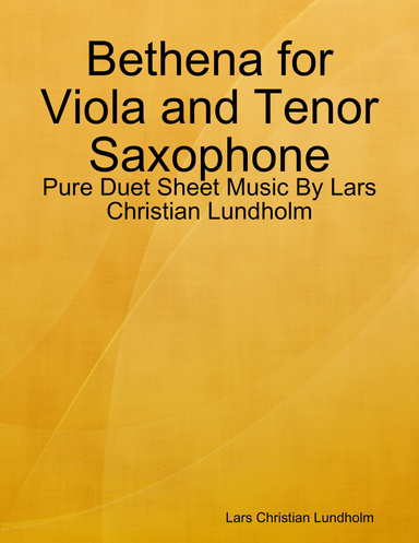 Bethena for Viola and Tenor Saxophone - Pure Duet Sheet Music By Lars Christian Lundholm