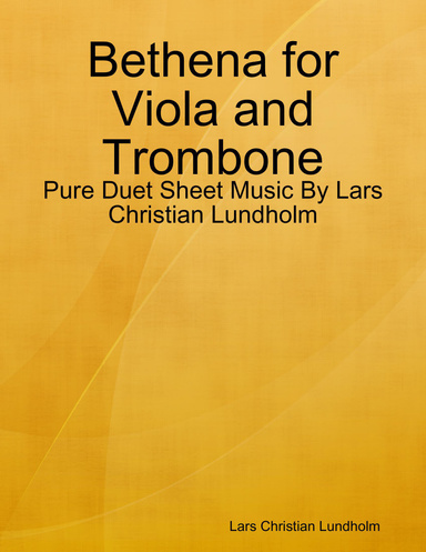 Bethena for Viola and Trombone - Pure Duet Sheet Music By Lars Christian Lundholm
