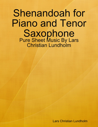 Shenandoah for Piano and Tenor Saxophone - Pure Sheet Music By Lars Christian Lundholm