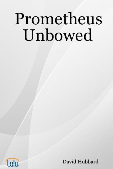 Prometheus Unbowed