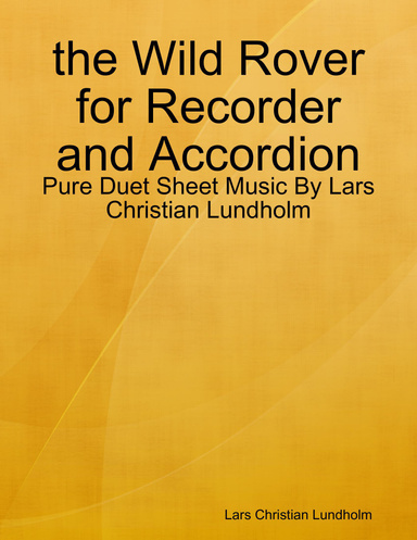the Wild Rover for Recorder and Accordion - Pure Duet Sheet Music By Lars Christian Lundholm
