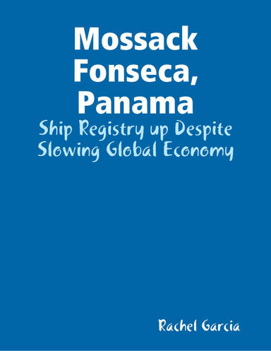 Mossack Fonseca, Panama: Ship Registry up Despite Slowing Global Economy