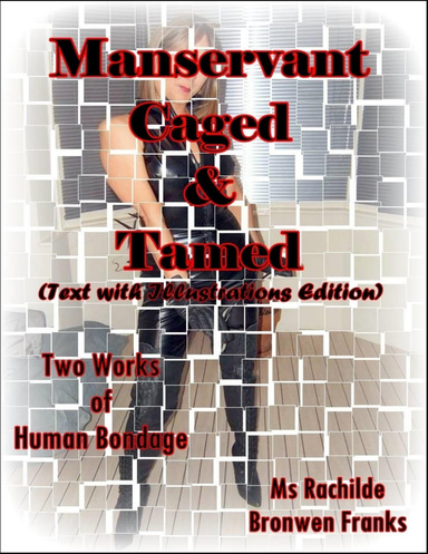 Manservant - Caged & Tamed (Text With Illustrations Edition)