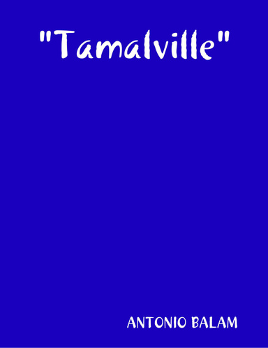 "Tamalville"