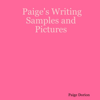 Paige's Writing Samples and Pictures