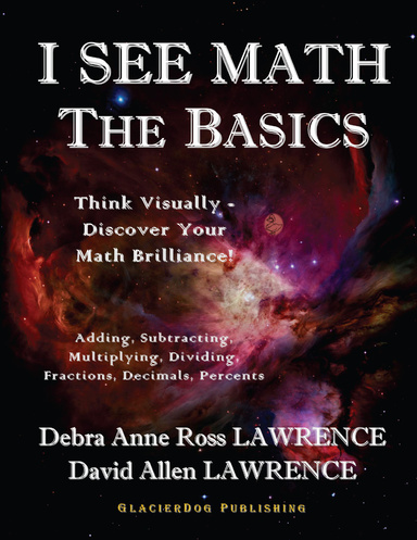 I See Math the Basics - Think Visually Discover Your Math Brilliance