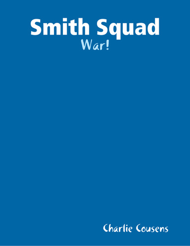 Smith Squad: War!