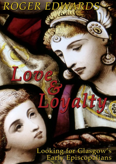 Love & Loyalty - Looking for Glasgow's Early Episcopalians