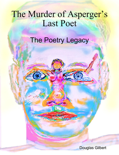 The Murder of Asperger’s Last Poet: The Poetry Legacy