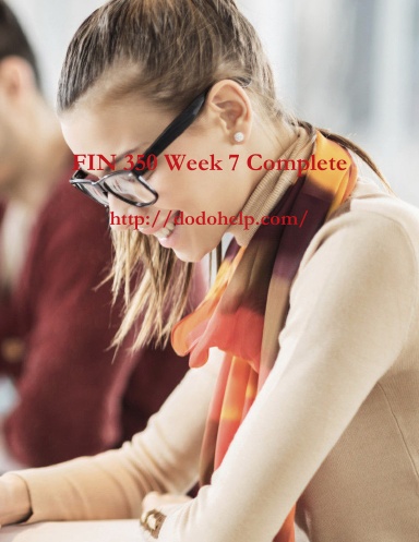 FIN 350 Week 7 Complete