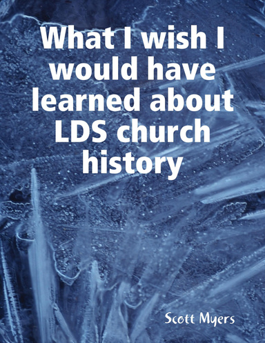 What I wish I would have learned about LDS church history