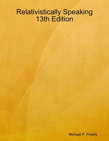 Relativistically Speaking 13th Edition