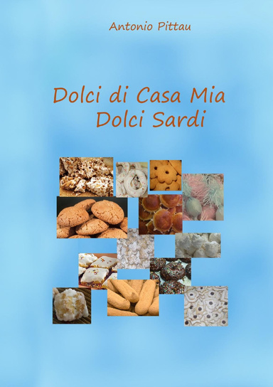 Dolci di casa mia - Dolci Sardi