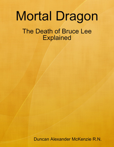 Mortal Dragon: The Death of Bruce Lee Explained