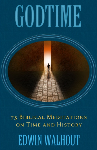 GODTIME   75 Biblical Meditations on Time and History