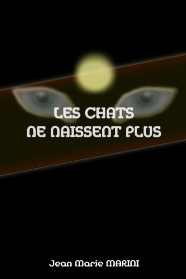 LES CHATS NE NAISSENT PLUS