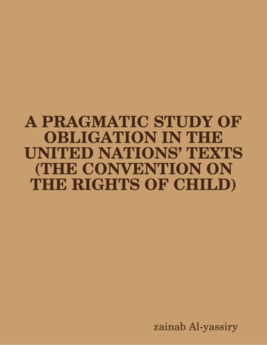 A PRAGMATIC STUDY OF OBLIGATION IN THE UNITED NATIONS’ TEXTS (THE CONVENTION ON THE RIGHTS OF THE CHILD)