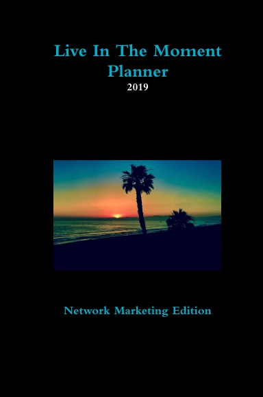 Live In The Moment Network Marketing 6x9 Planner