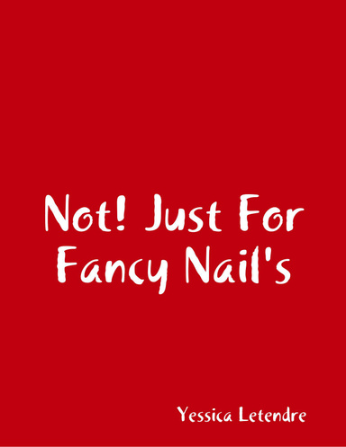 Not! Just For Fancy Nail's