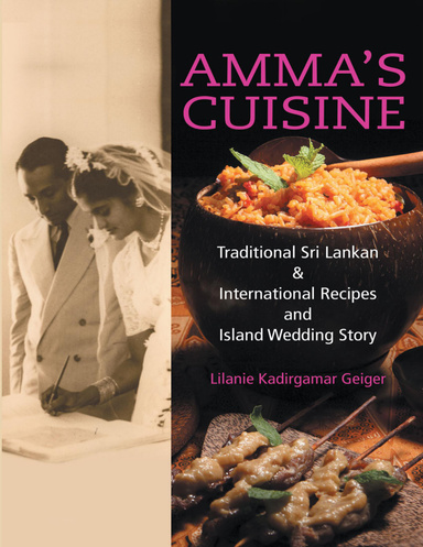 Amma's Cuisine: Traditional Sri Lankan & International Recipes and Island Wedding Story