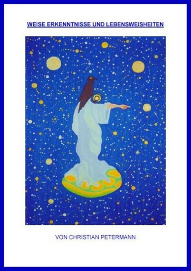 Weise Erkenntnisse und Lebensweisheiten