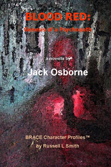 BLOOD RED:  Genesis of a Psychopath