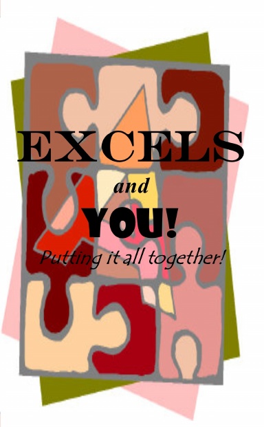EXCELS and You: Putting it all together!