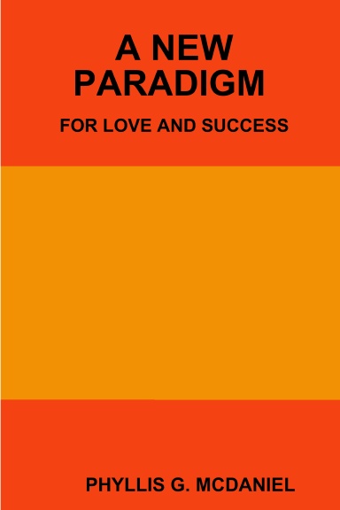 A NEW PARADIGM FOR LOVE AND SUCCESS