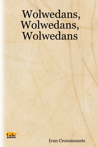 Wolwedans, Wolwedans, Wolwedans
