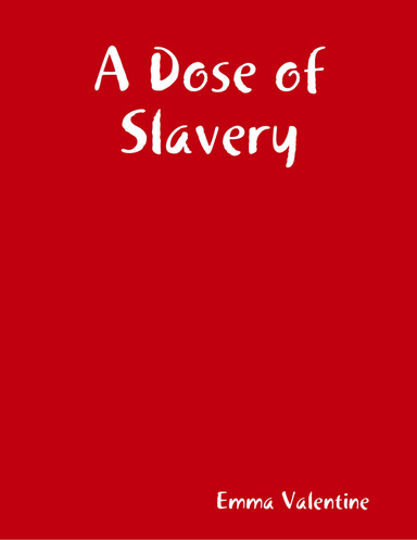 A Dose of Slavery