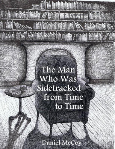 The Man Who Was Sidetracked from Time to Time