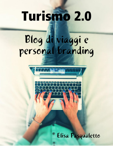 Turismo 2.0: blog di viaggi e personal branding