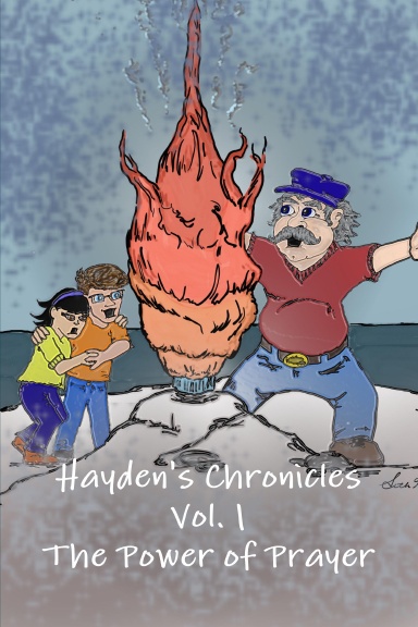 Hayden's Chronicles Vol. 1 The Power of Prayer