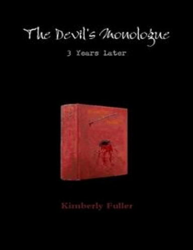 The Devil's Monologue: 3 Years Later