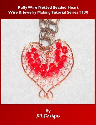 Puffy Wire Netted Beaded Heart Wire & Jewelry Making Tutorial Series T130