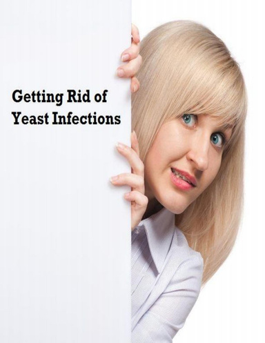 Getting Rid of Yeast Infections