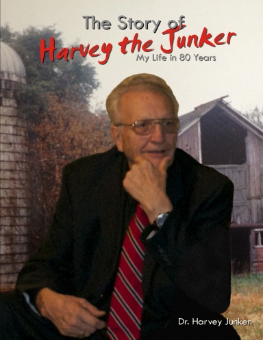 The Story of Harvey the Junker: My Life in 80 Years