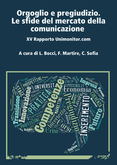 Orgoglio e pregiudizio. Le sfide del mercato della comunicazione. XV Rapporto Unimonitor.com