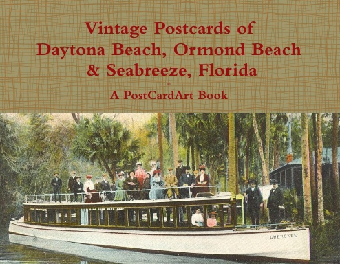 VINTAGE POSTCARDS OF DAYTONA, ORMOND & SEABREEZE, FLORIDA