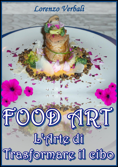 Food Art - l'Arte di Trasformare il Cibo