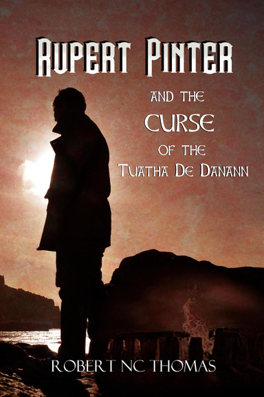 Rupert Pinter and the Curse of the Tuatha De Danann