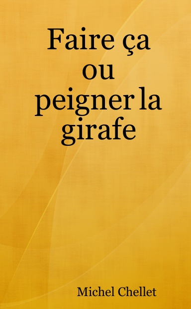 Faire ça ou peigner la girafe