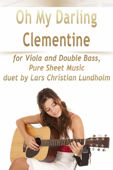 Oh My Darling Clementine for Viola and Double Bass, Pure Sheet Music duet by Lars Christian Lundholm