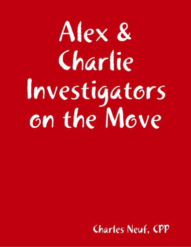 Alex & Charlie Investigators on the Move