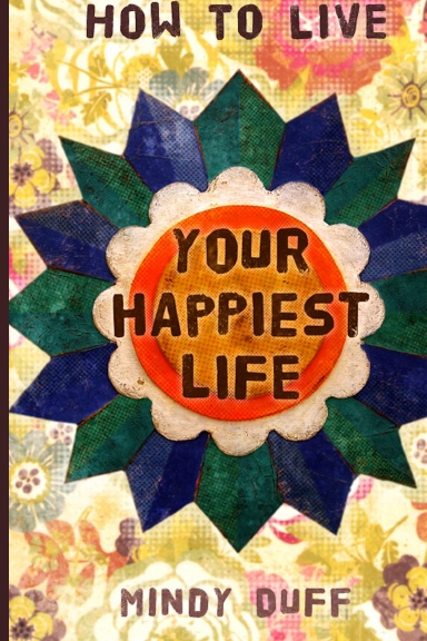 How To Live Your Happiest Life